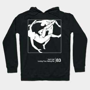 Soft Cell - Loving You, Hating Me / Minimalist Style Graphic Artwork Design Hoodie